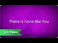 Lenny LeBlanc - There Is None Like You - Lyric Video