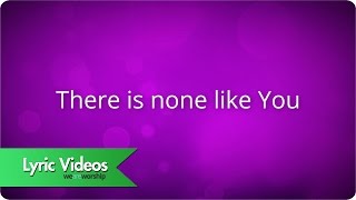 Lenny LeBlanc - There Is None Like You - Lyric Video