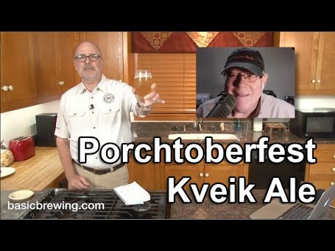Porchtoberfest Kveik Ale - Basic Brewing Video - October 17, 2020