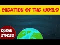 Quran Stories For Kids Episode 01 CREATION OF THE WORLD