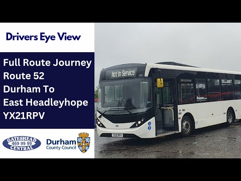 DEV: Full Route Journey | Durham County Council Bus Route 52 - Durham To East Headleyhope | YX21RPV