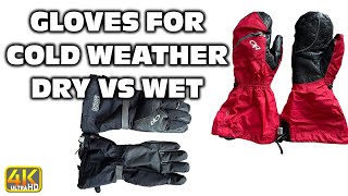 Winter Gloves For Dry Vs Wet Conditions (4k UHD) #wintercamping