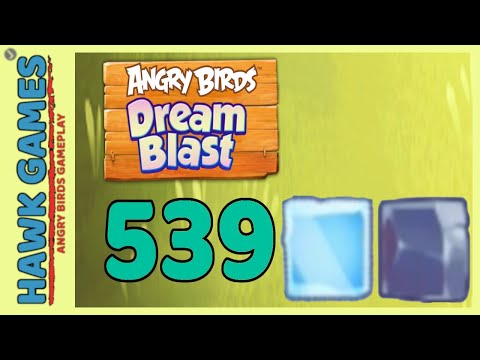 Angry Birds Dream Blast Level 539 - Walkthrough, No Boosters