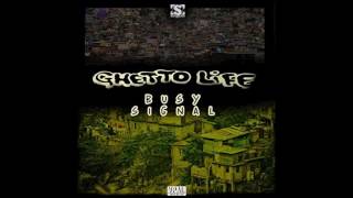 Busy Signal - Ghetto Life (2017 By Stainless Music & VPAL Music)