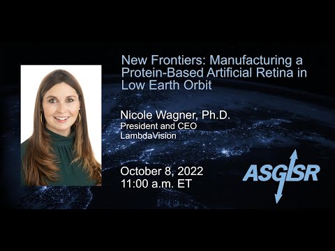 New Frontiers: Manufacturing a Protein-Based Artificial Retina in Low Earth Orbit