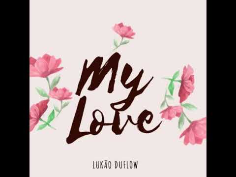My Love - Lukão DuFlow