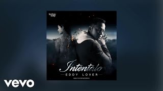 Eddy Lover - Intentalo (AUDIO)