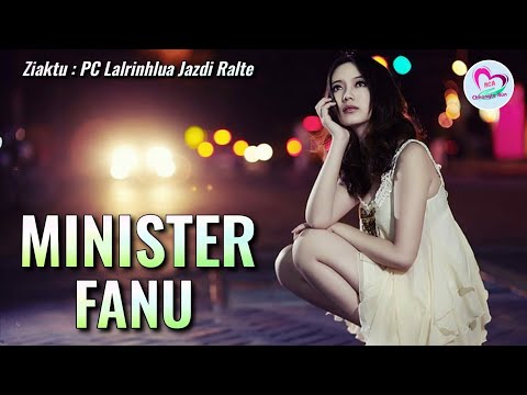 Minister fanu | Ziaktu : PC Lalrinhlua Jazdi Ralte