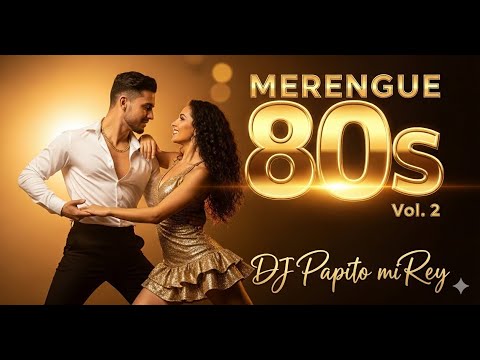 ❤️ Merengue Clásico de los 80s Vol.2 🔥🕺📀 Fiesta Retro Mix con DJ Papito mi Rey 🎶