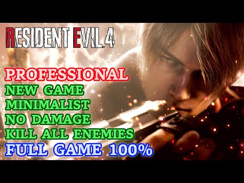 Professional 100% NG/Minimalist/No Damage/Kill All Enemies - RE 4 Remake Full Game [4K 60FPS]