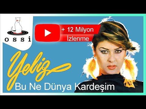 Bu Ne Dünya Kardeşim - Yeliz