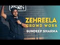 Zehreela Crowd Work-Sundeep Sharma-Stand-up Comedy
