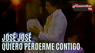 JOSE JOSE   QUIERO PERDERME CONTIGO CLIP