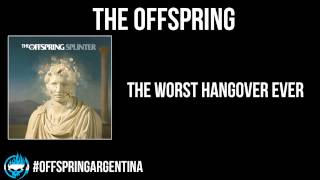 The Offspring - The Worst Hangover Ever
