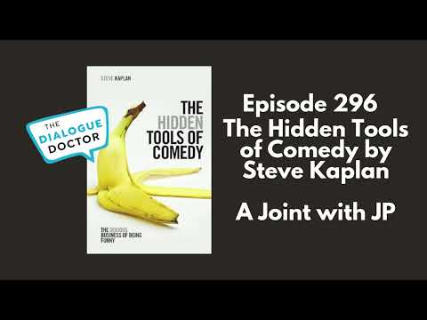 Episode 296 - The Hidden Tools of Comedy by Steve Kaplan - a Joint with JP