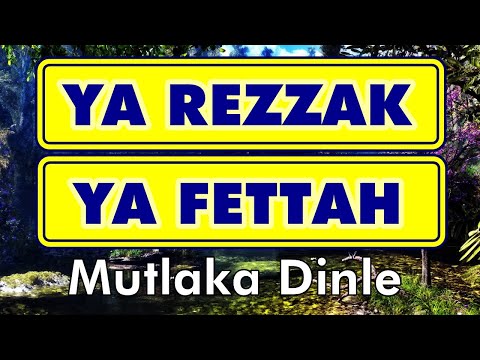 YA REZZAK YA FETTAH ZİKRİ DİNLE En Etkili Dualar