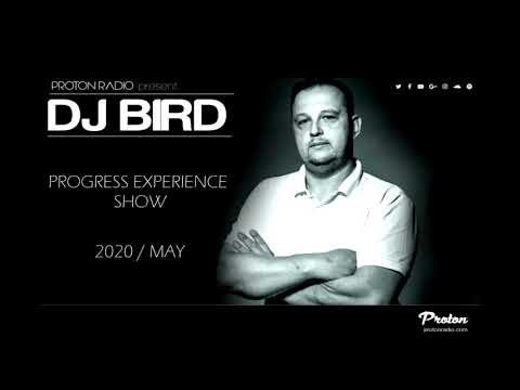 Dj Bird pres.Progress Experience Show on Proton Radio May 2020