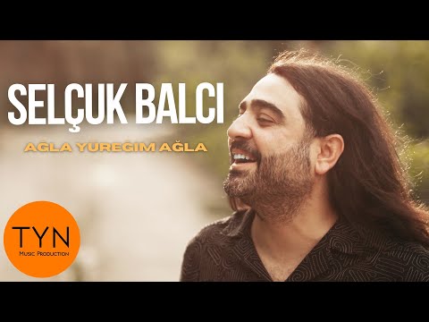 Selçuk Balcı - Ağla Yüreğim Ağla