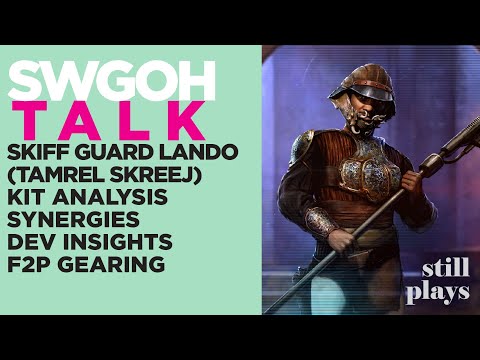 TALK | Skiff Guard Lando (Tamtel Skreej) - Kit Breakdown + Analysis - Synergies - Dev Insights