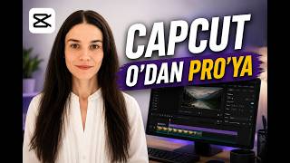 SIFIRDAN CapCut PC ile Video Edit Nasıl Yapılır? (2026 Güncel)