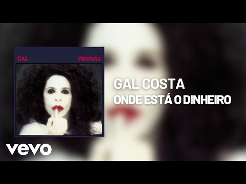 Onde Esta O Dinheiro - Gal Costa