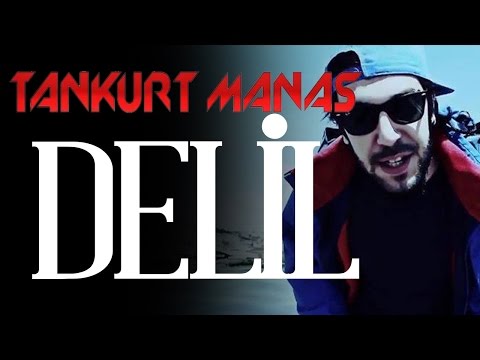 Tankurt Manas -  Delil  (Klip)