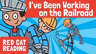 I've Been Working on the Railroad | Train Song | Kids Song | Made by Red Cat Reading