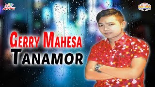 Download lagu Gerry Mahesa - Tanamor mp3 Download lagu Gerry Mahesa - Tanamor mp3