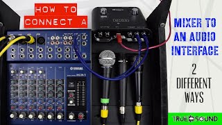 Video thumbnail for How To Connect A Mixer To An Audio Interface - 2 Different Ways by True Sound Studios