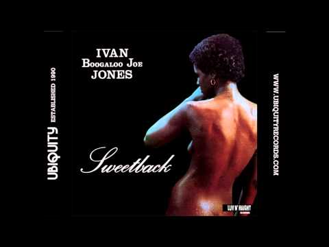 Ivan "Boogaloo Joe" Jones - "Sweetback"