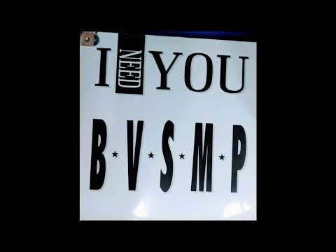B.V.S.M.P - I NEED YOU ( EXTENDED VOCAL VERSION )