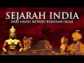 HISTORY OF ANCIENT INDIA From Hinduism To Islamic Glory First Episode