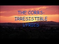 Irresistible Lyrics-The Corrs