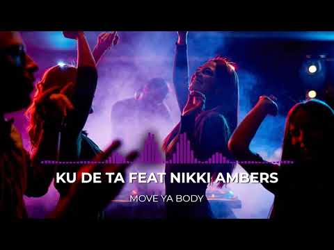 Ku De Ta - Move Ya Body (feat. Nikki Ambers)