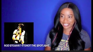 Rod Stewart - It&#39;s Not The Spotlight *DayOne React*