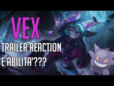 REACTION AL NUOVO CAMPIONE VEX, PRATICAMENTE UN GENGAR