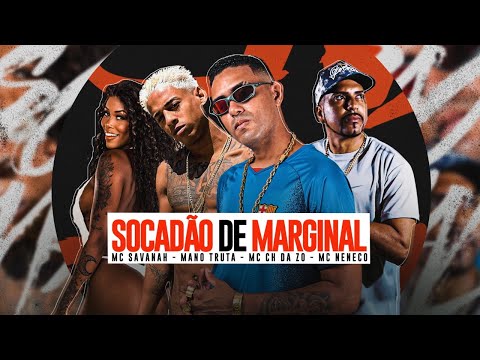 MC CH DA ZO, MANO TRUTA, WENDEL NENECO E SAVANAH - SOCADÃO DE MARGlNAL - BREGA FUNK