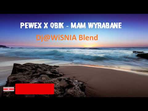 PeWeX x Qbik - Mam Wyrąbane (Dj@WiSNIA Blend)