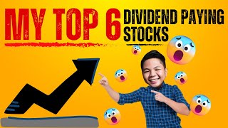 My Top 6 Dividend-Paying Stocks: A Look Inside My Portfolio
