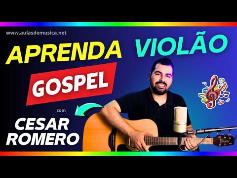 Como Aprender Tocar Violão Gospel do Zero em 2024 com Cesar Romero
