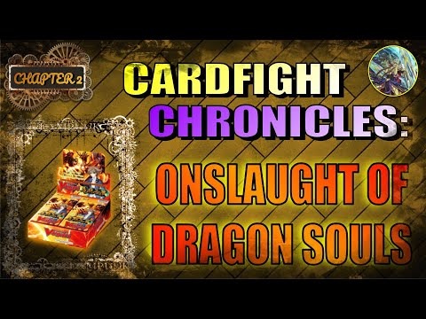 CARDFIGHT CHRONICLE | CHAPTER 2 | ONSLAUGHT OF DRAGON SOULS | CARDFIGHT!! VANGUARD