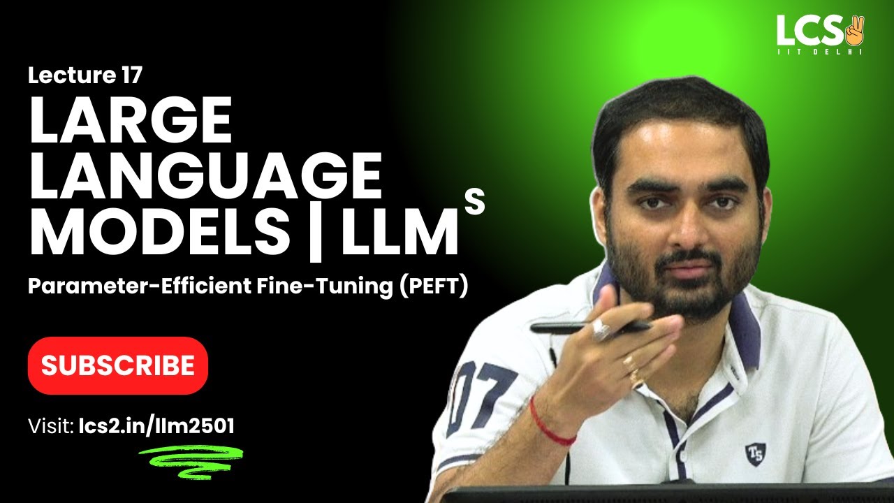 Lec 17 | Parameter-Efficient Fine-Tuning (PEFT)