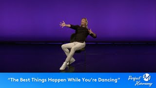 "The Best Things Happen While You're Dancing"