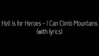 Hell Is for Heroes - I Can Climb Mountains (with lyrics)