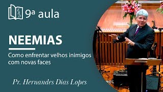 Como enfrentar velhos inimigos com novas faces - Pr Hernandes Dias Lopes
