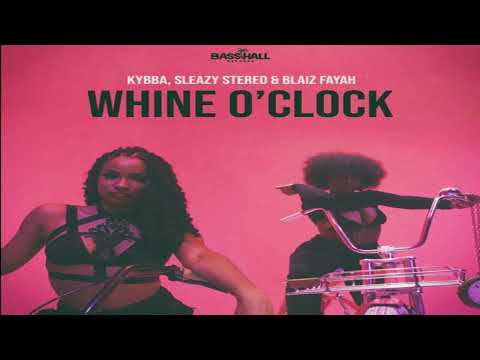 Kybba - Whine O'Clock  (2022