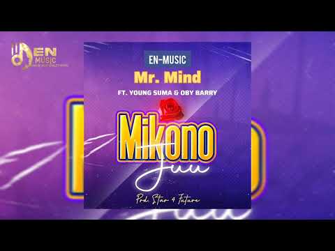 Mr. Mind Ft Young Suma & Oby Barry _-_ Mikono_Juu (Official Audio Music) Prd. Star4future_EN MUSIC