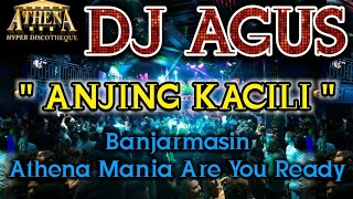 Download lagu DJ AGUS - ANJING KACILI || Banjarmasin Athena Mania Are You Ready mp3