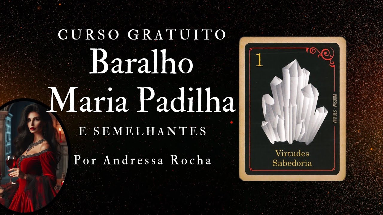 Baralho Maria Padilha | Carta 1.Virtudes e Sabedoria. Pontos positivos e negativos.