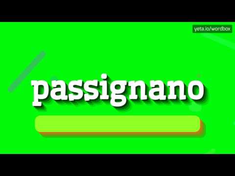PASSIGNANO - HOW TO PRONOUNCE IT!?